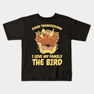 I Give My Family The Bird Funny Thanksgiving Gift Kids T-Shirt